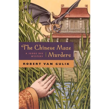The Chinese Maze Murders: A Judge Dee Mystery