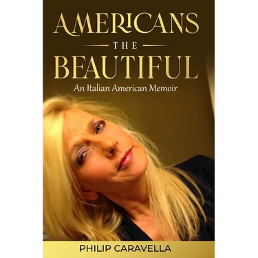 Americans The Beautiful An Italian American Memoir