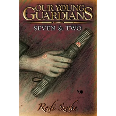 Our Young Guardians: Seven & Two