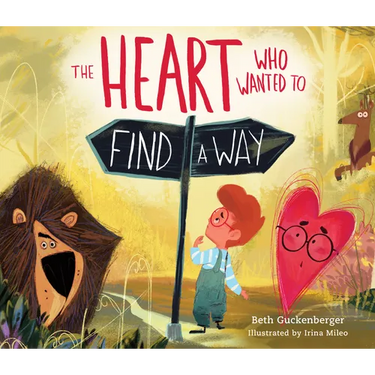 The Heart Who Wanted to Find a Way (a Story about Calming Anxiety Through Resting in God)