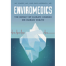 Enviromedics: The Impact of Climate Change on Human Health