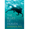 The Blues of Heaven: Poems