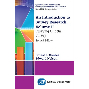 An Introduction to Survey Research, Volume II: Carrying Out the Survey