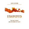 Inspired: The Holy Spirit and the Mind of Faith