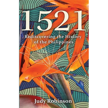 1521: Rediscovering the History of the Philippines