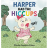 Harper Had the Hiccups