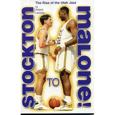 Stockton to Malone: The Rise of the Utah Jazz