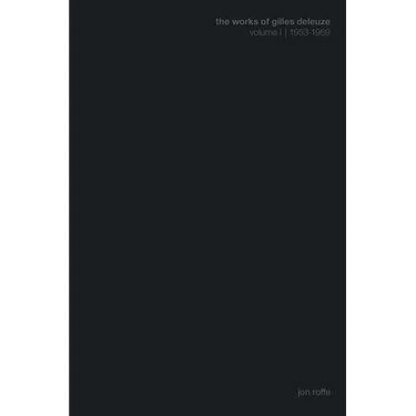 The Works of Gilles Deleuze I: 1953-1969