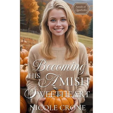 Becoming His Amish Sweetheart