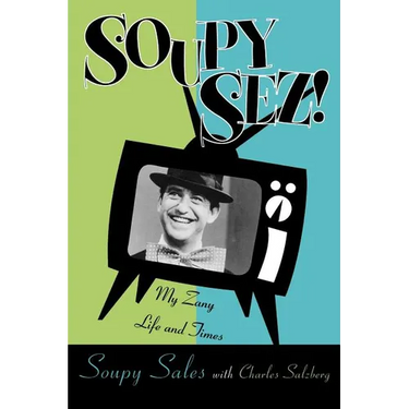 Soupy Sez!: My Zany Life and Times