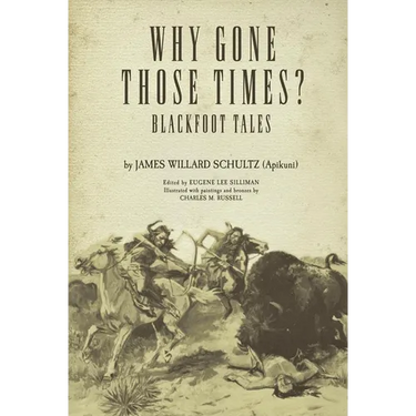 Why Gone Those Times?: Blackfoot Tales Volume 127