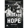 The Embrace of Hope: A Novel Based on the Life of Frank Capra