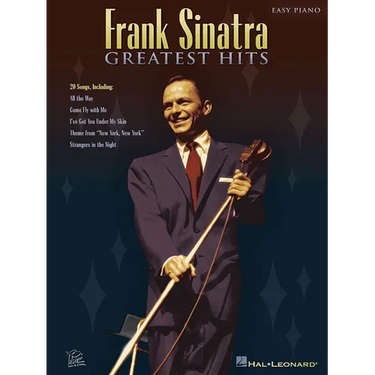 Frank Sinatra - Greatest Hits Easy Piano Songbook with Lyrics Includes My Way, New York New York, Come Fly with Me and More Hal Leonard Jazz and Stand