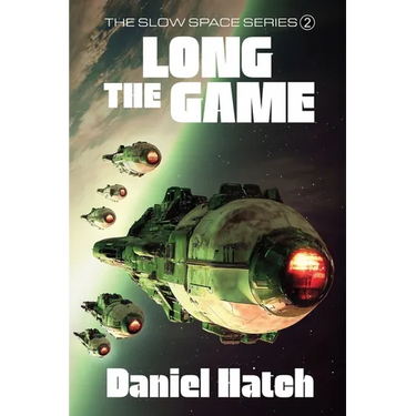The Long Game: The Slow Space series - Book 2