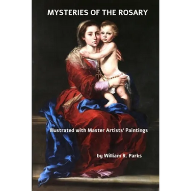 MYSTERIES of the ROSARY Illustrated with Master Artists Paintings