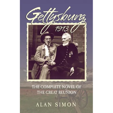 Gettysburg, 1913: The Complete Novel of the Great Reunion