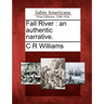 Fall River: An Authentic Narrative.