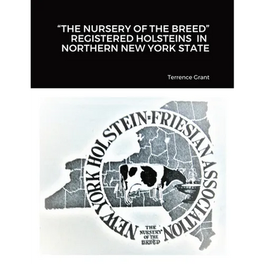 "The Nursery of the Breed" Registered Holsteins in Northern New York State