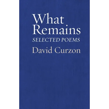 What Remains: Selected Poems