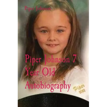 Piper Johnson 7 Year Old Autobiography
