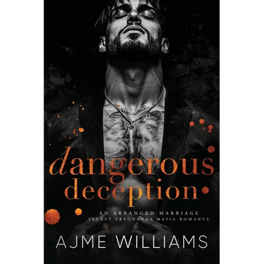 Dangerous Deception: An Arranged Marriage, Secret Pregnancy, Mafia Romance