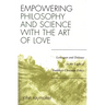 Empowering Philosophy and Science with the Art of Love: Lonergan and Deleuze in the Light of Buddhist-Christian Ethics