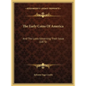 The Early Coins Of America: And The Laws Governing Their Issue (1873)