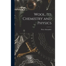 Wool, Its Chemistry and Physics