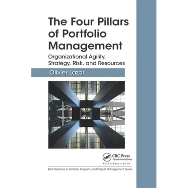 The Four Pillars of Portfolio Management: Organizational Agility, Strategy, Risk, and Resources