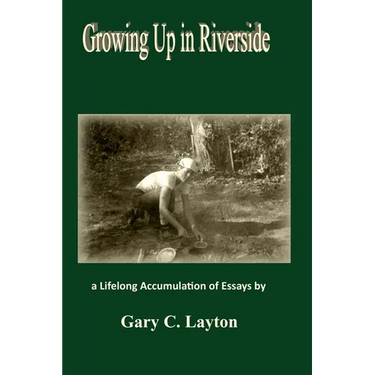Growing Up in Riverside: a LIfelong Accumulation of Essays