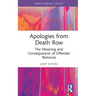 Apologies from Death Row: The Meaning and Consequences of Offender Remorse