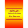 An Easy Way To Understand Autism In Children