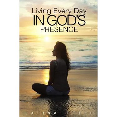 Living Every Day In God's Presence