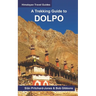 A Trekking Guide to Dolpo: Upper and Lower Dolpo