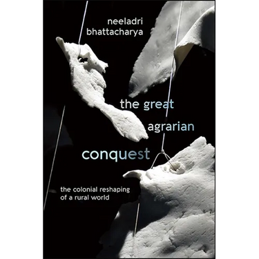 The Great Agrarian Conquest: The Colonial Reshaping of a Rural World