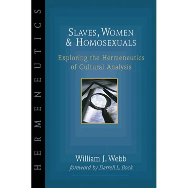 Slaves, Women & Homosexuals: Exploring the Hermeneutics of Cultural Analysis