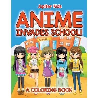 Anime Invades School! (A Coloring Book)