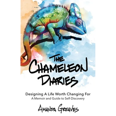 The Chameleon Diaries: Designing A Life Worth Changing For