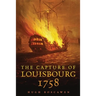 The Capture of Louisbourg, 1758: Volume 27
