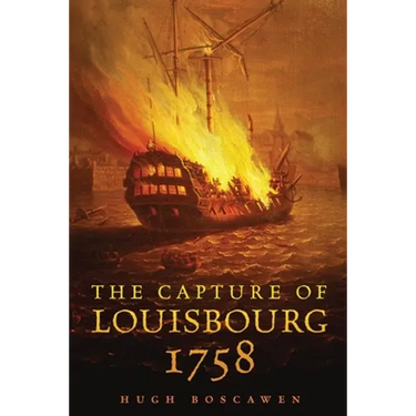 The Capture of Louisbourg, 1758: Volume 27