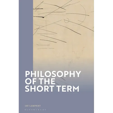 Philosophy of the Short Term