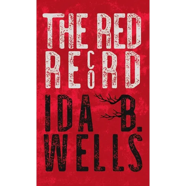 Red Record: Tabulated Statistics & Alleged Causes of Lynching in the United States