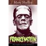 Frankenstein (The Complete Uncensored 1818 Edition): A Gothic Classic - considered to be one of the earliest examples of Science Fiction