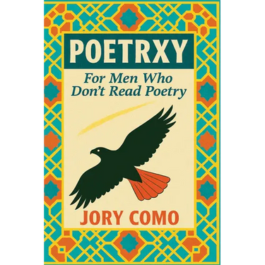 Poetrxy: For Men Who Don't Read Poetry