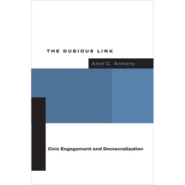 The Dubious Link: Civic Engagement and Democratization