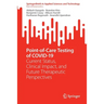 Point-Of-Care Testing of Covid-19: Current Status, Clinical Impact, and Future Therapeutic Perspectives