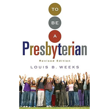 To Be a Presbyterian, Revised Edition