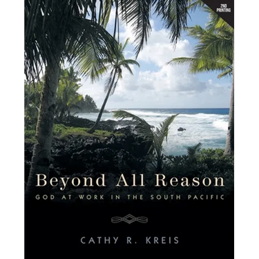 Beyond all Reason: God at Work in the South Pacific