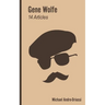 Gene Wolfe: 14 Articles on His Fiction