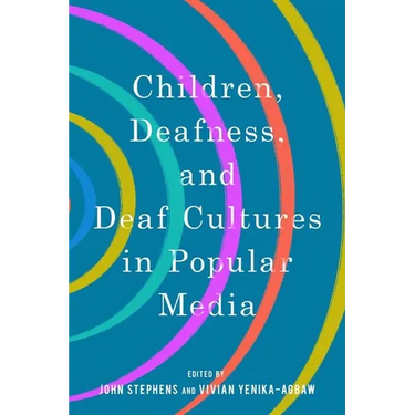 Children, Deafness, and Deaf Cultures in Popular Media